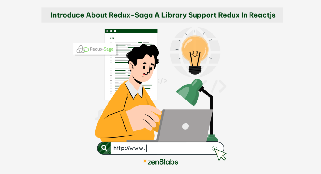 zen8labs Introduce about Redux-saga a library support Redux in Reactjs