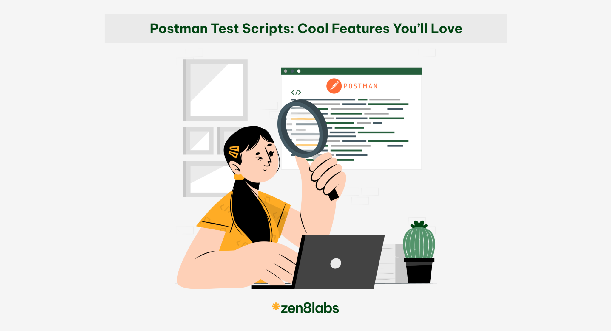 Postman test scripts: Cool features you’ll love | zen8labs