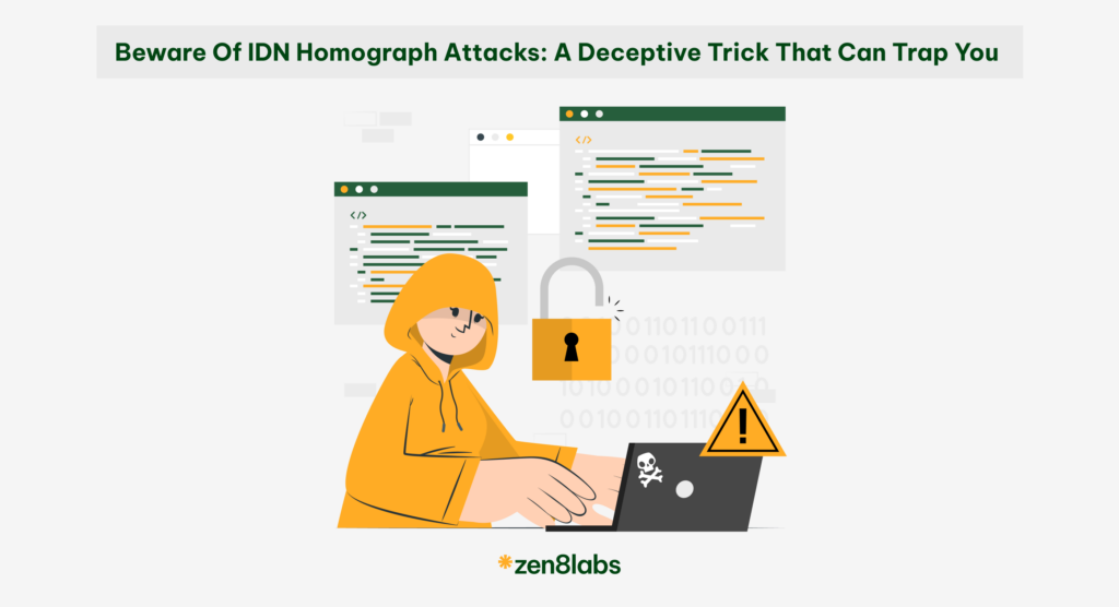 zen8labs Beware of IDN Homograph Attacks: A Deceptive Trick That Can Trap You